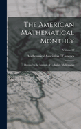 The American Mathematical Monthly: Devoted to the Interests of Collegiate Mathematics; Volume 22