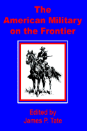 The American Military on the Frontier