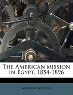 The American Mission in Egypt, 1854-1896