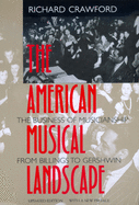 The American Musical Landscape: The Business of Musicianship from Billings to Gershwin, Updated with a New Preface Volume 8