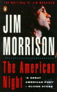 The American Night: The Writings of Jim Morrison v.2: The Writings of Jim Morrison - Morrison, Jim