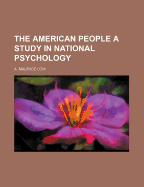 The American People a Study in National Psychology