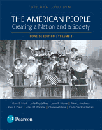 The American People: Creating a Nation and a Society: Concise Edition, Volume 2