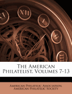 The American Philatelist, Volumes 7-13