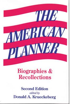 The American Planner: Biographies and Recollections - Krueckeberg, Donald A (Editor)