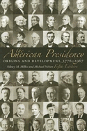 The American Presidency: Origins and Development, 1776-2007