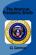 The American Presidents: Briefly