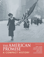 The American Promise: A Compact History, High School Binding - Roark, James L, and Johnson, Michael P, and Cohen, Patricia Cline