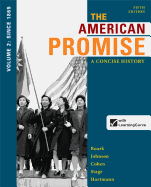 The American Promise: A Concise History, Volume 2: From 1865