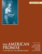 The American Promise: A History of the United States: Volume A: To 1800 - Roark, James L, and Johnson, Michael P, and Cohen, Patricia Cline