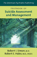 The American Psychiatric Publishing Textbook of Suicide Assessment and Management, Second Edition