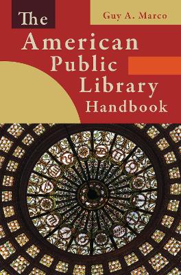 The American Public Library Handbook - Marco, Guy A