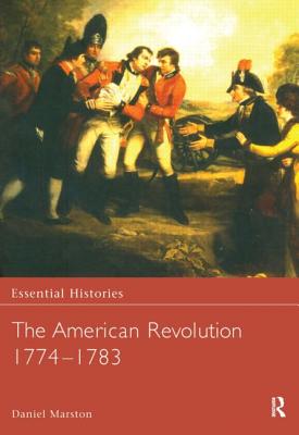 The American Revolution 1774-1783 - Marston, Daniel