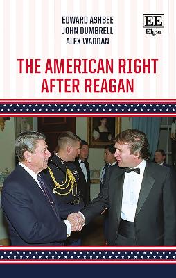 The American Right After Reagan - Ashbee, Edward, and Dumbrell, John, and Waddan, Alex