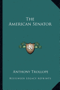 The American Senator - Trollope, Anthony