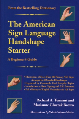 The American Sign Language Handshape Starter: A Beginner's Guide - Tennant, Richard A, and Brown, Marianne Gluszak