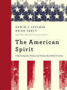 The American Spirit: Celebrating the Virtues and Values That Make Us Great