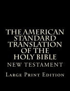 The American Standard Translation of The Holy Bible: Low Tide Press LARGE PRINT Edition
