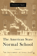 The American State Normal School: An Instrument of Great Good