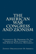 The American War Congress and Zionism: Statements by Members of the American War Congress on the Jewish National Movement