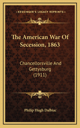 The American War of Secession, 1863: Chancellorsville and Gettysburg (1911)