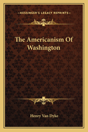 The Americanism Of Washington