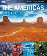 The Americas: Where to Go When: Consultant Editor: Craig Doyle