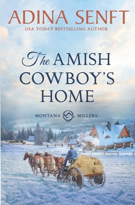 The Amish Cowboy's Home - Senft, Adina