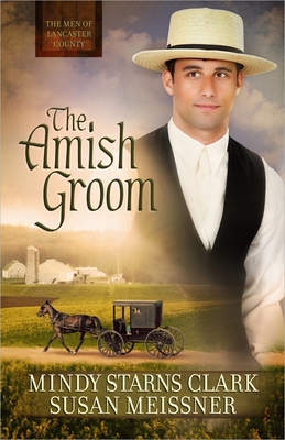 The Amish Groom: Volume 1 - Clark, Mindy Starns, and Meissner, Susan