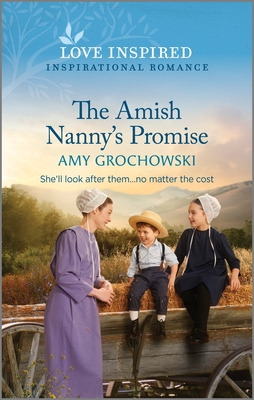 The Amish Nanny's Promise: An Uplifting Inspirational Romance - Grochowski, Amy