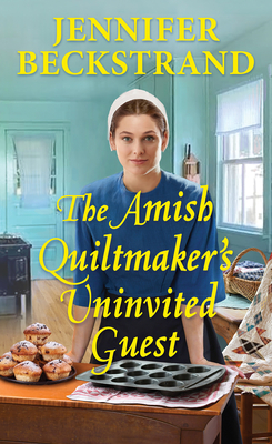 The Amish Quiltmaker's Uninvited Guest - Beckstrand, Jennifer