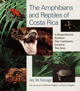 The Amphibians and Reptiles of Costa Rica: A Herpetofauna Between Two Continents, Between Two Seas