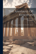 The Anabasis Of Xenofon: Chiefly According To The Text Of L. Dindorf