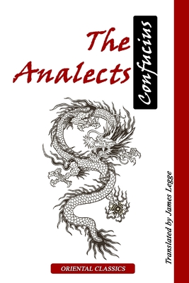 The Analects - Legge, James (Translated by), and Confucius