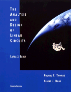 The Analysis and Design of Linear Circuits: Laplace Early - Thomas, Roland E, and Rosa, Albert J