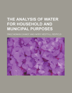 The Analysis of Water for Household and Municipal Purposes