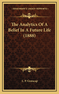 The Analytics of a Belief in a Future Life (1888)