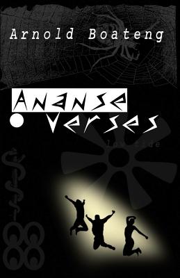 The Ananse Verses - Boateng, Arnold