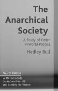 The Anarchical Society: A Study of Order in World Politics - Bull, Hedley
