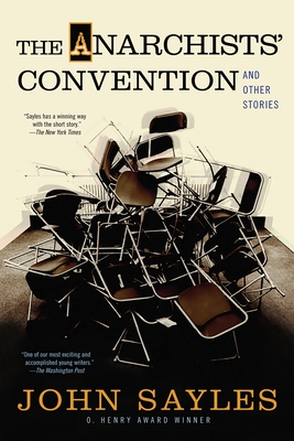 The Anarchist's Convention and Other Stories - Sayles, John