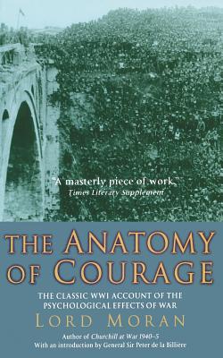 The Anatomy of Courage: The Classic Wwi Study of the Psychological Effects of War - Watson, Charles, Sir