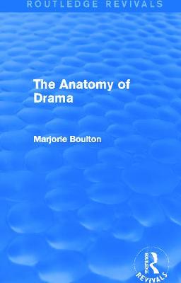 The Anatomy of Drama - Boulton, Marjorie