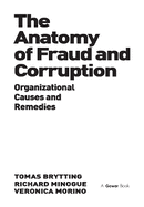 The Anatomy of Fraud and Corruption: Organizational Causes and Remedies