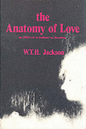 The Anatomy of Love: The Tristan of Gottfried Von Strassburg - Jackson, W T H