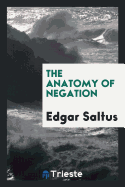 The Anatomy of Negation