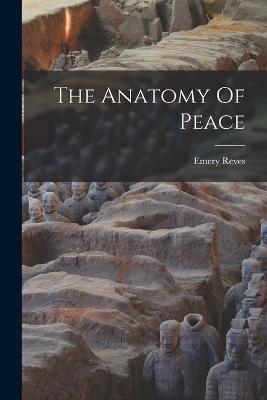 The Anatomy Of Peace - Reves, Emery