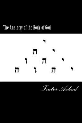 The Anatomy of the Body of God - Achad, Frater