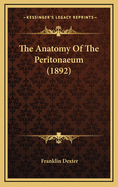 The Anatomy of the Peritonaeum (1892)