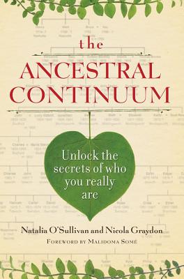 The Ancestral Continuum: Unlock the Secrets of Who You Really Are - O'Sullivan, Natalia, and Graydon, Nicola