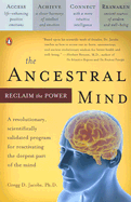 The Ancestral Mind: Reclaim the Power
